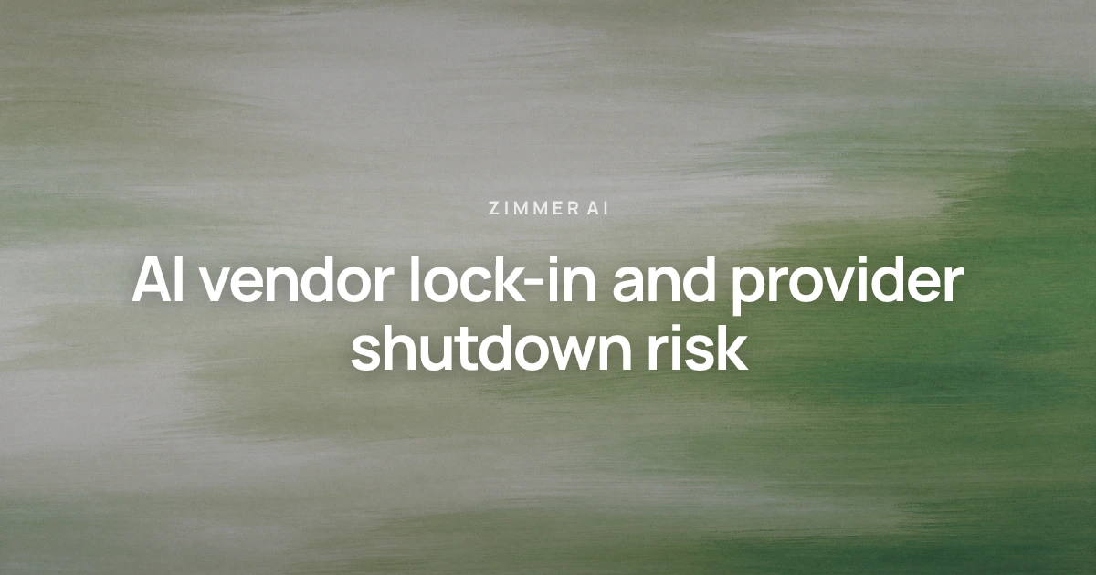 AI vendor lock-in and provider shutdown risk