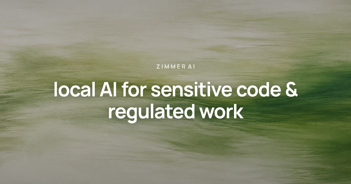 local AI for sensitive code & regulated enterprise environments